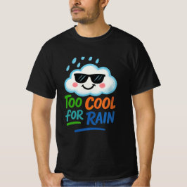 Too Cool for Rain | Fun Cloud Men’s Value T-Shirt