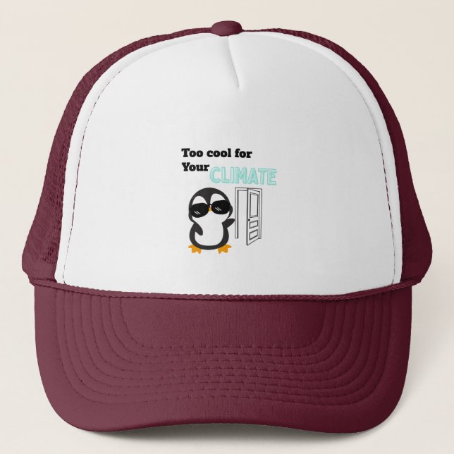 Too Cool for Your Climate Funny Penguin Keps (Framsida)