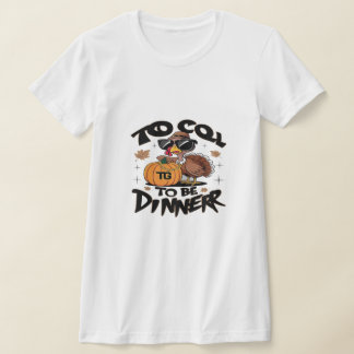 Too Cool To Be Dinner – Funny Turkey With Sunglass T Shirt