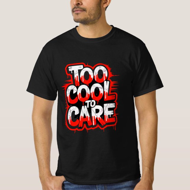 Too Cool To Care — Men’s Bold Typography Tee (Framsida)