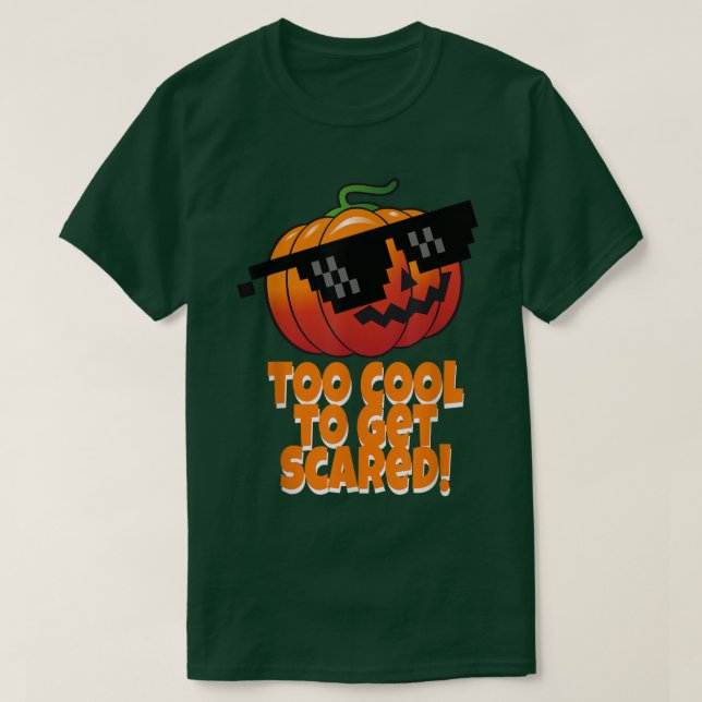 Too Cool To Get Scared  Pumpkin Sunglasses  T Shirt (Design framsida)
