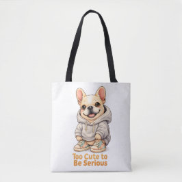 Too Cute to Be Serious – Funny French Bulldog  Tygkasse