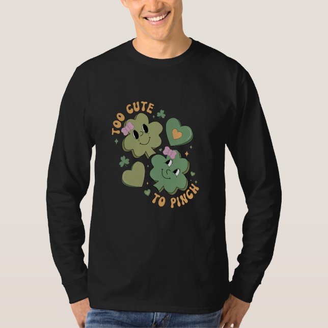 Too Cute To Pinch  Saint Patrick's Day Shamrock T Shirt (Framsida)