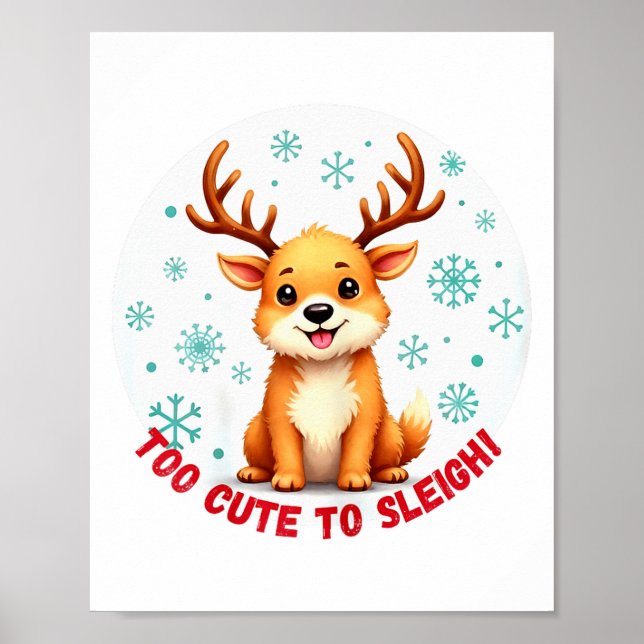 Too Cute To Sleigh Funny Reindeer Christmas  Poster (Framsidan)