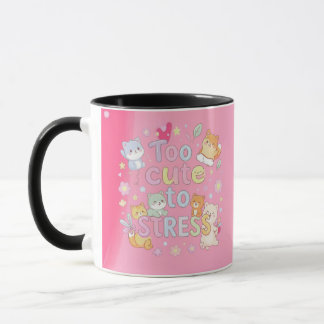 Too Cute to Stress Mug – Funny Cute Coffee Cup Mugg