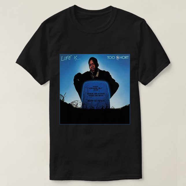 Too $hort - Life is... Classic T-Shirt (Design framsida)
