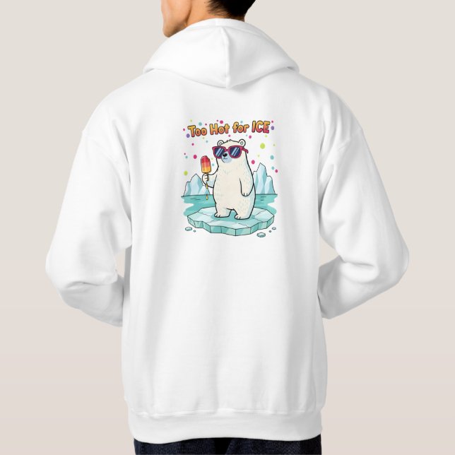 Too Hot for ICE Polar Bear Political Activist Pun Hoodie (Baksida)