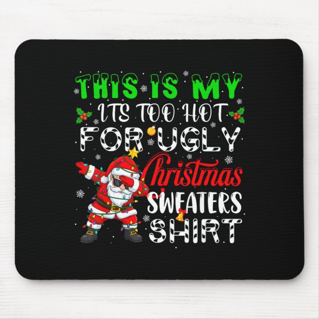 Too Hot For Ugly Christmas Funny Xmas Family Mens  Musmatta (Framsidan)