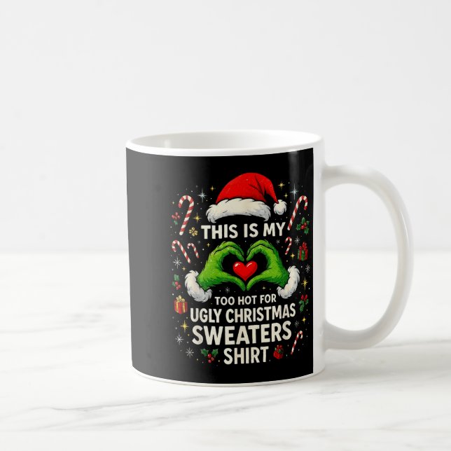 Too Hot For Ugly Christmas Sweaters Funny Holiday  Kaffemugg (Höger)