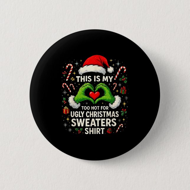 Too Hot For Ugly Christmas Sweaters Funny Holiday  Knapp (Framsida)
