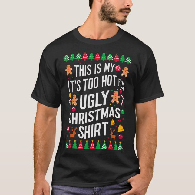 Too Hot Ugly Christmas Sweaters Funny Men Women Fa T Shirt (Framsida)