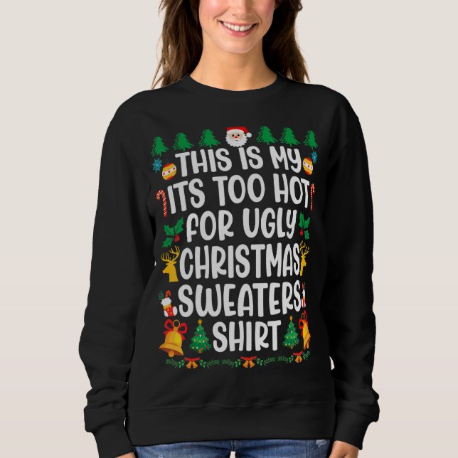 Too Hot Ugly Christmas Sweaters  Xmas Men Women Fa T Shirt (Framsida)
