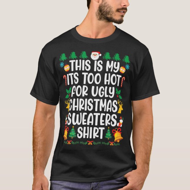 Too Hot Ugly Christmas Sweaters  Xmas Men Women Fa T Shirt (Framsida)