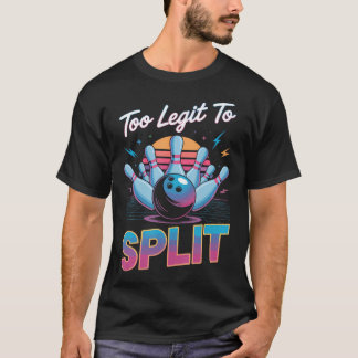 Too Legit To Spli Too Ligit To Split Funny T Shirt