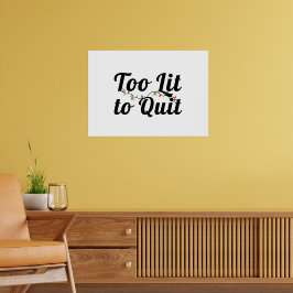 Too Lit to Quit, Christmas Lights Design, Gift Poster