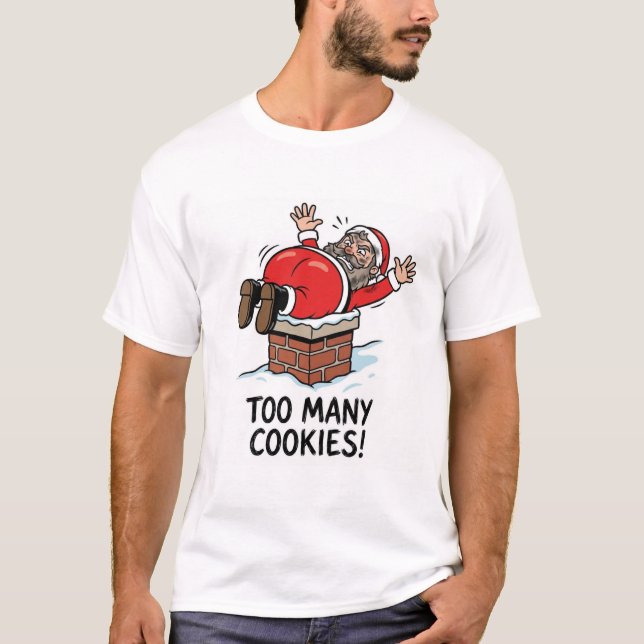 Too Many Cookies – Santa’s Chimney Mishap T Shirt (Framsida)