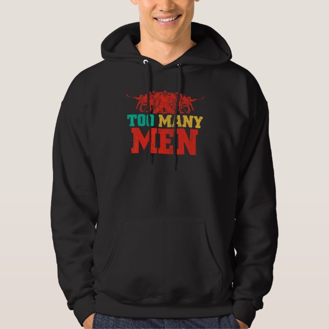 Too Many Men On The Ice Hockey Penalty Joke Quote Hoodie (Framsida)
