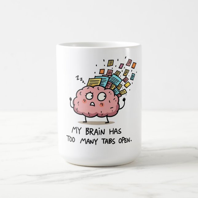 Too Many Tabs Open – Funny Brain T-Shirt Kaffemugg (Center)