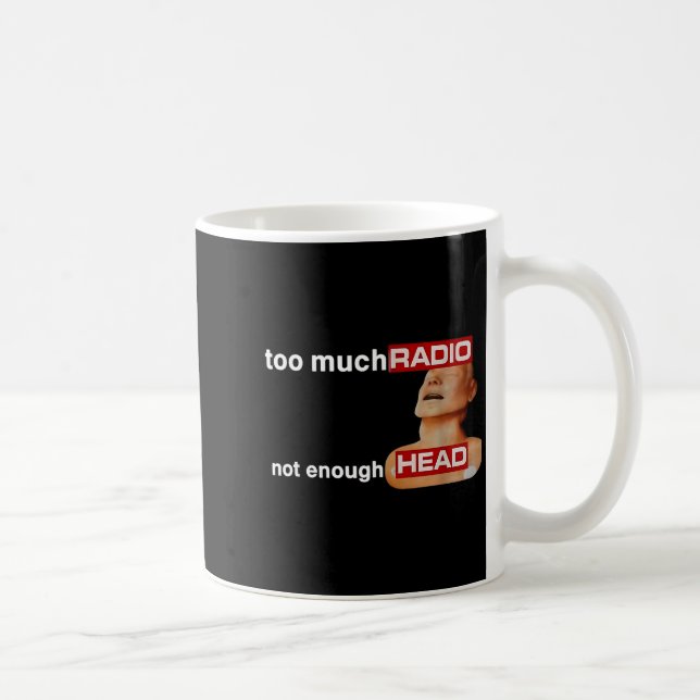 Too Much Radio Not Enough Head Funny 80's Radio He Kaffemugg (Höger)