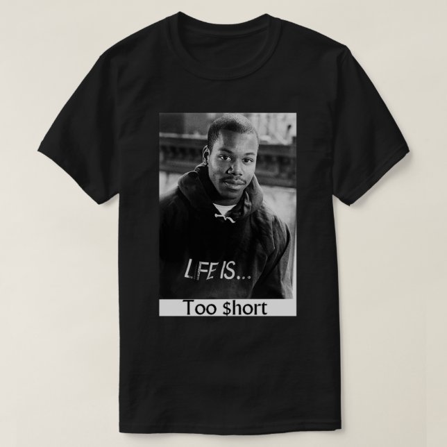 Too Short Life Is Too $ hort Classic T-Shirt (Design framsida)