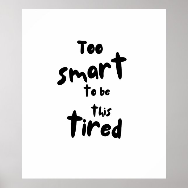 Too Smart to be This Tired - Funny Sleep Deprivati Poster (Framsidan)