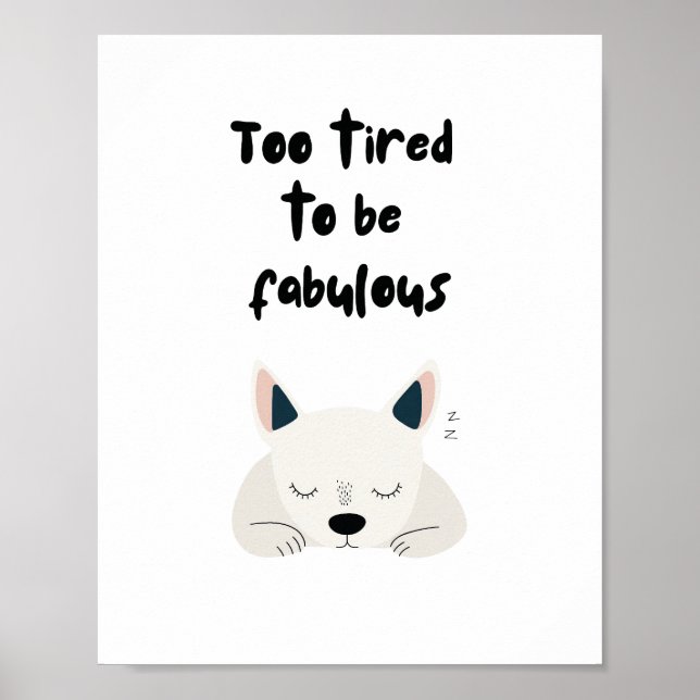 Too Tired To Be Fabulous Quote with Sleeping Dog Poster (Framsidan)
