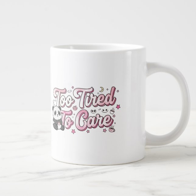 "Too Tired To Care" Panda - Cute & Relatable Jumbo Mugg (Höger)