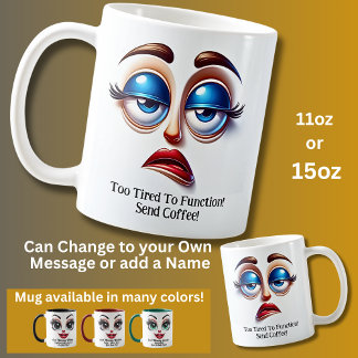 Too Tired To Function! Fabulous Eyes Funny Face Kaffemugg