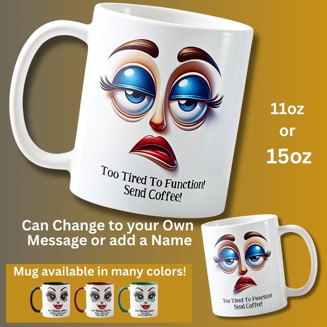 Too Tired To Function! Fabulous Eyes Funny Face Kaffemugg (Skapare uppladdad)