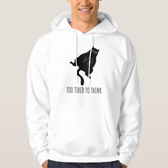 Too Tired to Think - Funny Exhausted Black Cat Hoodie (Framsida)