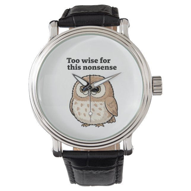 "Too Wise For This Nonsense" Owl Design Armbandsur (Framsida)