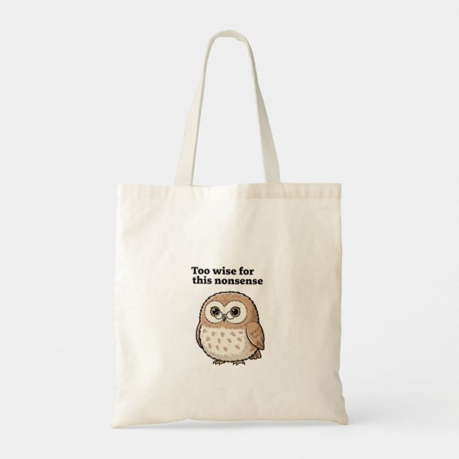 "Too Wise For This Nonsense" Owl Design Tygkasse (Baksida)