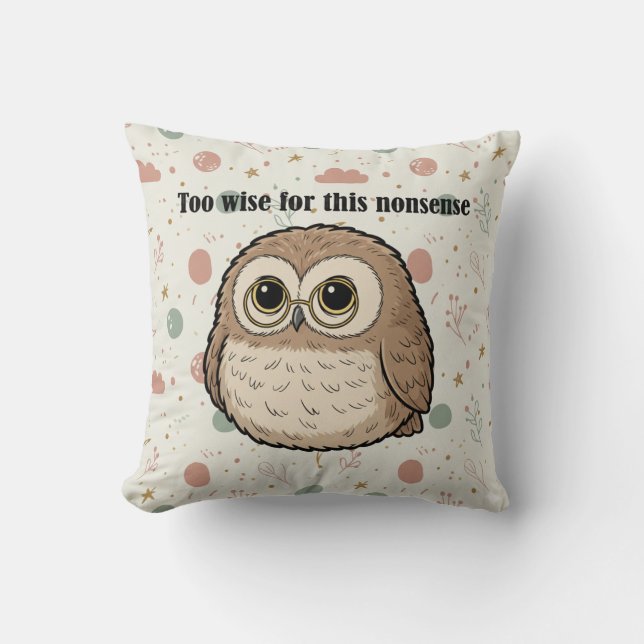 "Too Wise For This Nonsense" Wise Owl Design Kudde (Framsida)