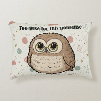 "Too Wise For This Nonsense" Wise Owl Design Prydnadskudde