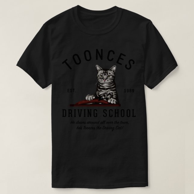 Toonces Driving School Est 1989 T Shirt (Design framsida)