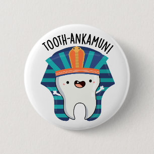 Tooth-ankamun Funny Tooth Pun Knapp