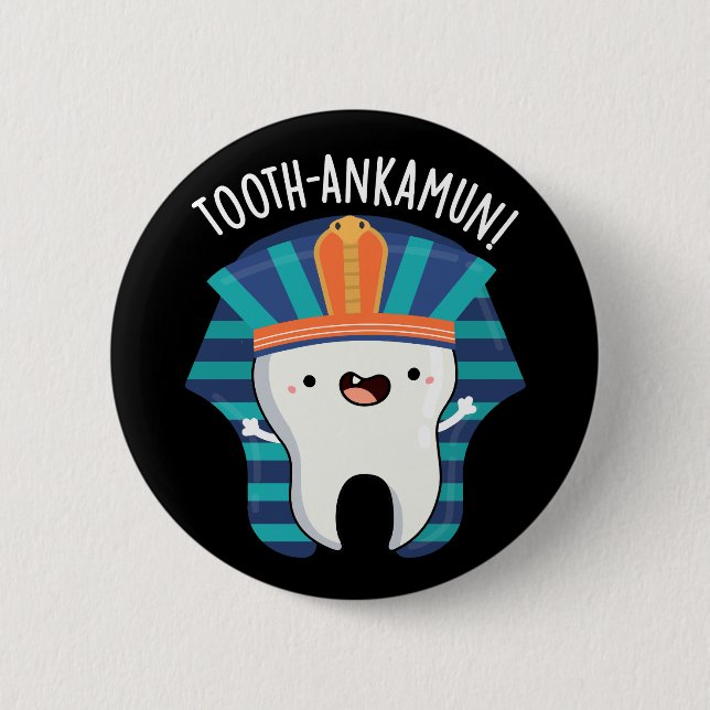 Tooth-ankamun Funny Tooth Pun Mörk BG Knapp (Framsida)