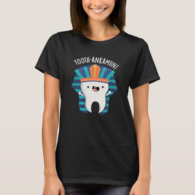 Tooth-ankamun Funny Tooth Pun Mörk BG T Shirt (Framsida)