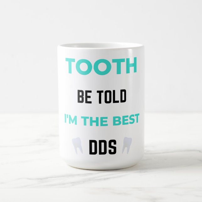 Tooth Be Told I'm The Best DDS 2 Kaffemugg (Center)