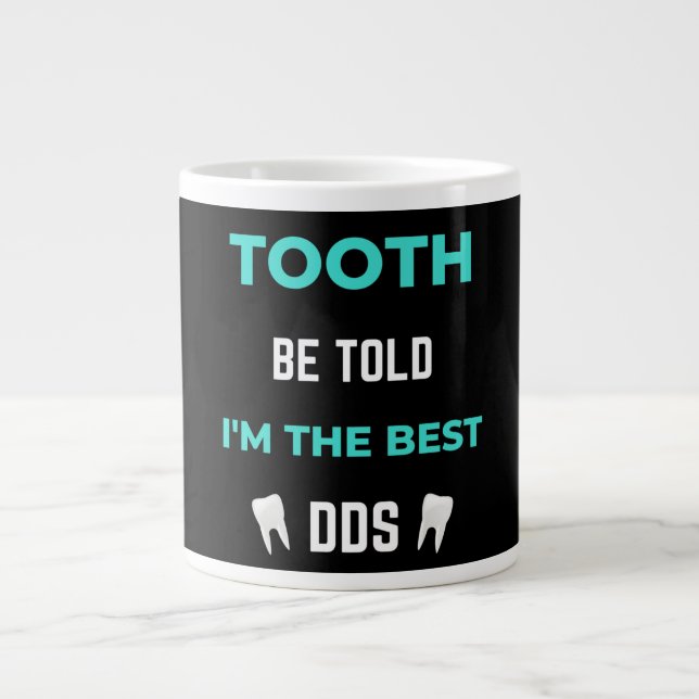Tooth Be Told I'm The Best DDS Jumbo Mugg (Framsidan)