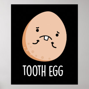 Tooth Egg Funny Dental Toothache Pun Mörk BG Poster