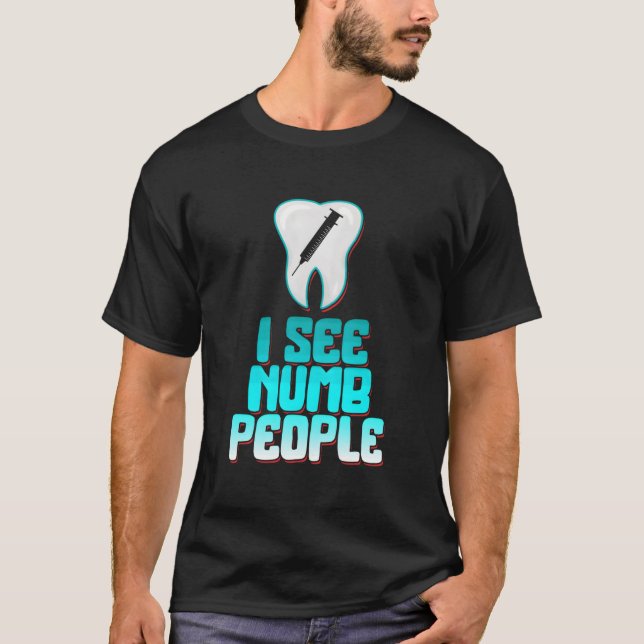 Tooth Health Dentist Dental Assistant Anesthesia T Shirt (Framsida)