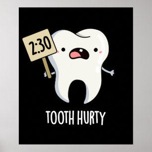 Tooth Hurty Funny Dental Pun Mörk BG Poster