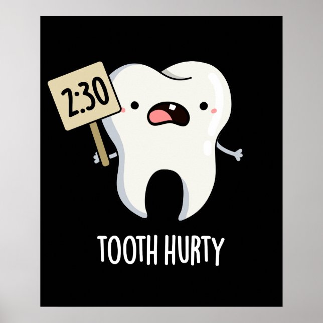 Tooth Hurty Funny Dental Pun Mörk BG Poster (Framsidan)