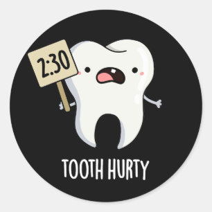 Tooth Hurty Funny Dental Pun Mörk BG Runt Klistermärke