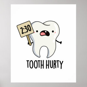 Tooth Hurty Funny Dental Pun Poster