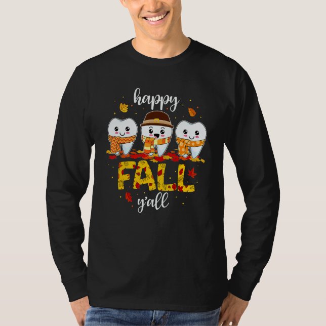 Tooth Teeth Happy Fall Y'all Dental Dentist Thanks T Shirt (Framsida)