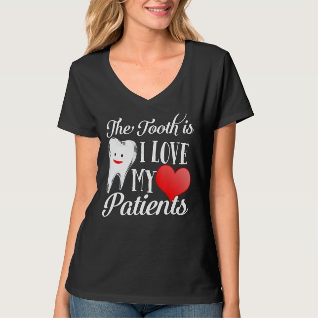 Tooth Truth I Love My Patients Dentist Valentines  T Shirt (Framsida)