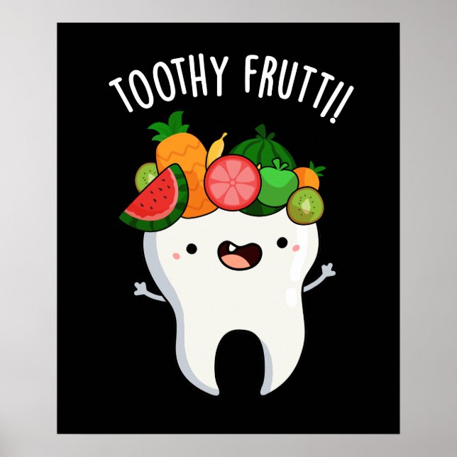 Toothy Fruktig Funny Dental Pun Mörk BG Poster (Framsidan)