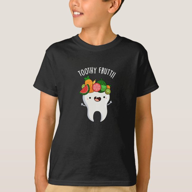 Toothy Fruktig Funny Dental Pun Mörk BG T Shirt (Framsida)